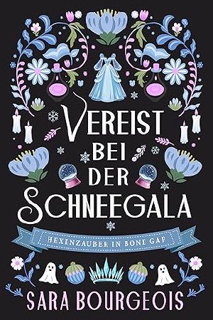 [Hexenzauber in Bone Gap 04] • Vereist bei der Schneegala · Iced at the Snow Gala